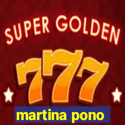 martina pono